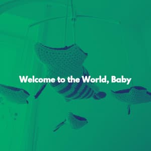 Welcome to the World, Baby - Children's Music Box