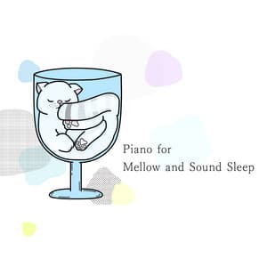 Piano for Mellow and Sound Sleep - Animal Piano Lab