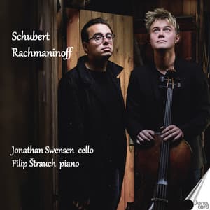 Schubert - Rachmaninoff / Jonathan Swensen, cello - Filip Štrauch, piano - Jonathan Swensen