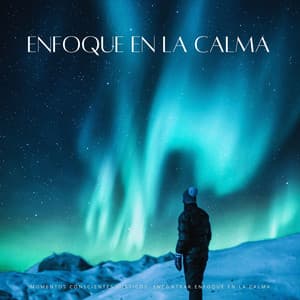 Momentos Conscientes Místicos: Encontrar Enfoque En La Calma - Memoria Linda