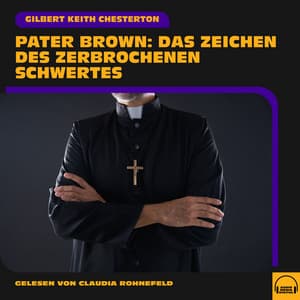 Pater Brown: Das Zeichen des zerbrochenen Schwertes - Audio Media Digital Hörbücher