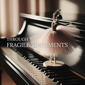 Through Fragile Sentiments - Ultimate Jazz Piano Collection