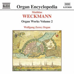 WECKMANN: Organ Works, Vol. 2 - Matthias Weckmann