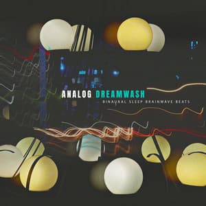 Analog Dreamwash - Binaural Sleep Brainwave Beats