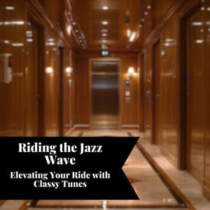 Riding the Jazz Wave: Elevating Your Ride with Classy Tunes - Smooth Jazz Instrumental Band