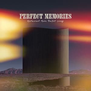 Perfect Memories - Restaurant Music Playlist Lounge
