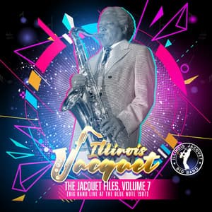 The Jacquet Files, Vol. 7: Big Band Live at the Blue Note 1987 - Illinois Jacquet