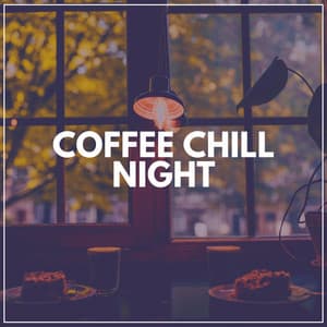 Coffee Chill Night - Soft Jazz & Coffee