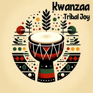 Kwanzaa Tribal Joy: African Traditions, Kwanzaa Drumming, Rhythms of Unity and Faith - Tribal Drums Ambient
