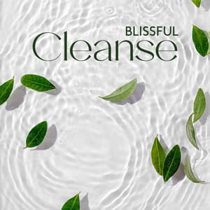 Blissful Cleanse - Aromatherapy Music Essentials
