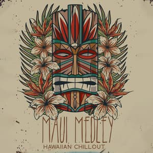 Maui Medley: Hawaiian Chillout, Tropical House, Hawaiian Cafe Music, Aloha Cafe Chill Out Background Chill, Instrumental for Wake Up, Hawaiian Sunset Ambience, Tropical Summer Chill Vibes - Hawaiian Music