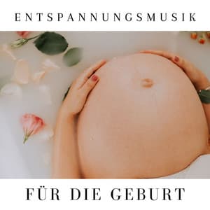 Entspannungsmusik für die Geburt: Meditationsmusik für Schwangere - Entspannungsmusik Universe