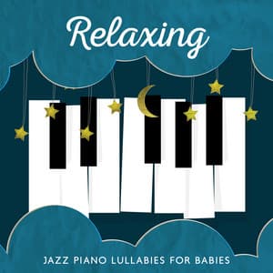 Relaxing Jazz Piano Lullabies for Babies: Gentle Piano and Sleeping Music to Fall Asleep - Piano Bar Miusic Oasis