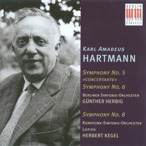 Hartmann: Symphonies Nos. 5, 6 and 8 - Karl Amadeus Hartmann