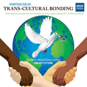 Hampson Sisler: Transcultural Bonding - Orchestral and Choral Music - Hampson Sisler