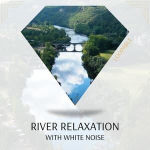 River Relaxation with White Noise, Loopable - In Beautiful Nature