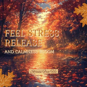 Feel Stress Release and Calmness Bloom - Stress Free Hz