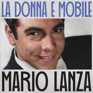 La Donna E Mobile - Mario Lanza