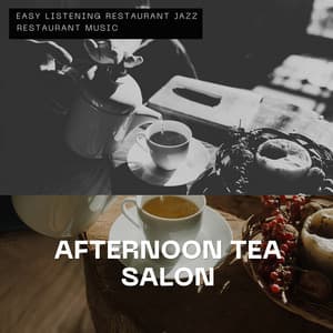 Afternoon Tea Salon - Elegant Light Music - Easy Listening Restaurant Jazz