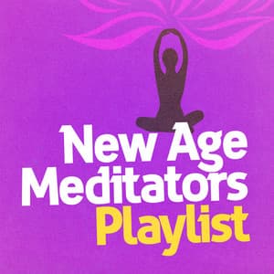 New Age Meditators Playlist - The New Age Meditators