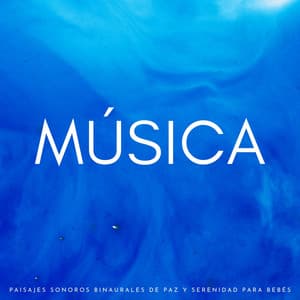 Música: Paisajes Sonoros Binaurales De Paz Y Serenidad Para Bebés - Universo De Latidos Binaurales