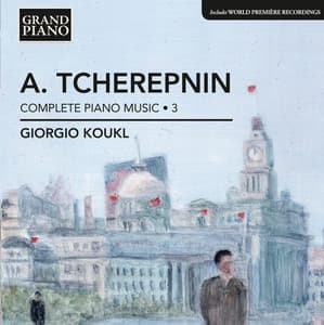 Tcherepnin: Piano Music, Vol. 3 - Alexander Tcherepnin