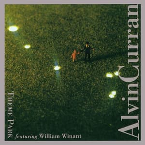 Theme Park - Alvin Curran
