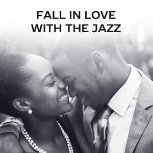 Fall in Love with the Jazz – Perfect Background for Lovers, Intimate Moments, Positive Unwind at Night, Sensual Party in New York - Sexy Lovers Music Collection