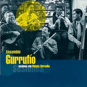 Sesiones Con Moisés Torrealba - Ensamble Gurrufío