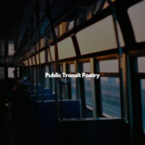 Public Transit Poetry - Afternoon Jazz