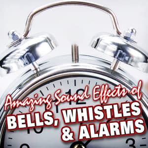 Amazing Sound Effects of Bells, Whistles & Alarms - Sound FX