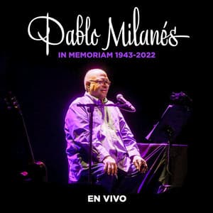Pablo Milanés, In Memoriam - Pablo Milanés