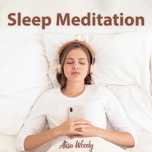 Sleep Meditation : Music to Cure Insomnia, Waking Up Too Early, Daily Stress - Alisa Woody