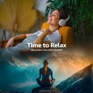 Time to Relax - Relaxing Chillout Lounge