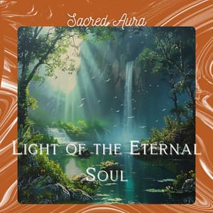 Light of the Eternal Soul - Sacred Aura