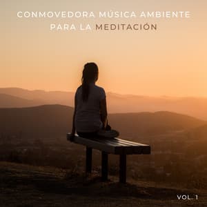 Conmovedora Música Ambiente Para La Meditación Vol. 1 - Ondas Alfa Ondulantes