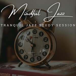Mindful Jazz Reverie: Coffee Shop Concentration - Easy Listening Cafe Music Playlisted