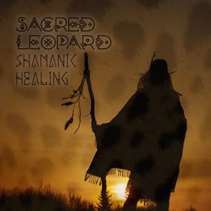 Sacred Leopard: Shamanic Healing, African Harmony with Nature, Become a Spiritual Soldier - Shamanic Drums Sounds