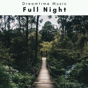 4 Rel: Full Night - Dreamtime Music