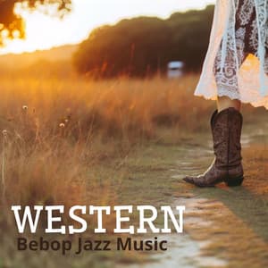 Western: Bebop Jazz Music - Bebop Club