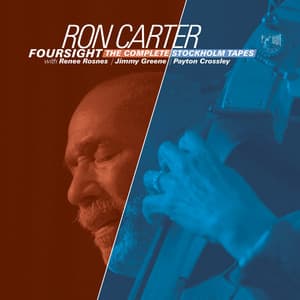 Foursight - The Complete Stockholm Tapes - Ron Carter