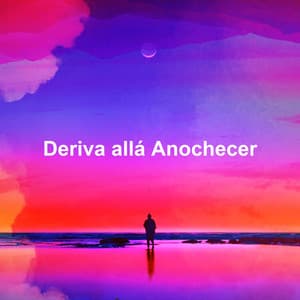 Deriva allá Anochecer - Música para Concentrarse