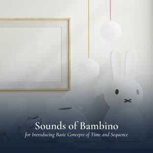 Sounds of Bambino for Introducing Basic Concepts of Time and Sequence - Music Box Lullabies