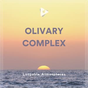 Olivary Complex - Loopable Atmospheres