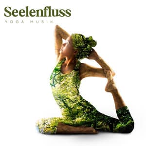 Seelenfluss: Sanfte Yoga Musik - Yoga Musik