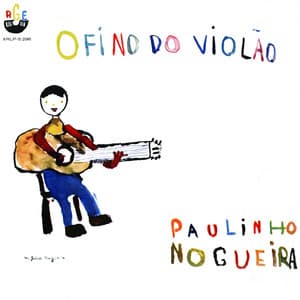 O Fino do Violão - Paulinho Nogueira