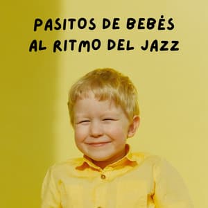 Pasitos De Bebés Al Ritmo Del Jazz - Jazz para bebés