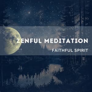 Zenful Meditation - Faithful Spirit - Quarantine Meditation