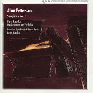 Pettersson: Symphony No. 15 - Das Gesegnete, das Verfluchte - Deutsches Symphonie-Orchester Berlin