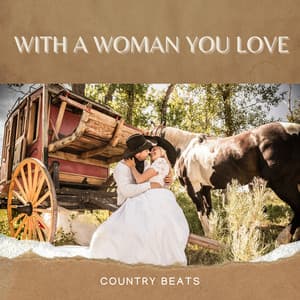 With a Woman You Love - Country Beats